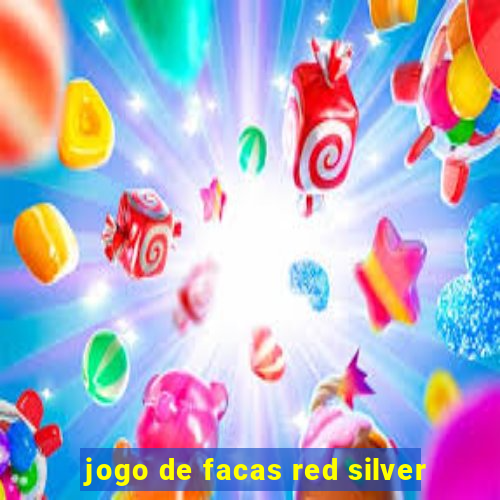 jogo de facas red silver